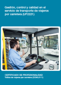 UF2221 - GESTI�N, CONTROL Y CALIDAD EN EL SERVICIO DE TRANSPORTE DE VIAJEROS POR CARRETERA