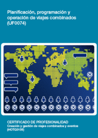 UF0074 - PLANIFICACI�N, PROGRAMACI�N Y OPERACI�N DE VIAJES COMBINADOS