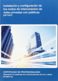 UF1347 - INSTALACIN Y CONFIGURACIN DE LOS NODOS DE INTERCONEXIN DE REDES PRIVADAS CON PBLICAS