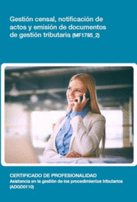 MF1785 2 - GESTI�N CENSAL, NOTIFICACI�N DE ACTOS Y EMISI�N DE DOCUMENTOS DE GESTI�N TRIBUTARIA