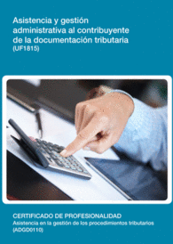 UF1815 - ASISTENCIA Y GESTI�N ADMINISTRATIVA AL CONTRIBUYENTE DE LA DOCUMENTACI�N TRIBUTARIA