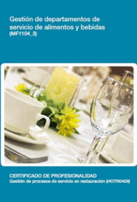 MF1104 3 - GESTI�N DE DEPARTAMENTOS DE SERVICIOS DE ALIMENTOS Y BEBIDAS