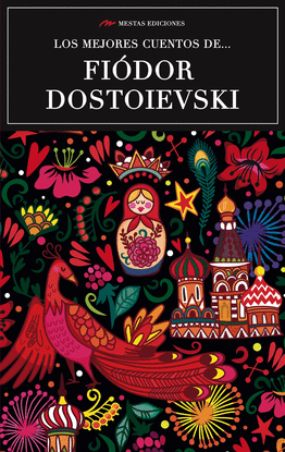 LOS MEJORES CUENTOS DE FIDOR DOSTOIEVSKI