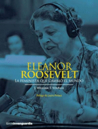 ELEANOR ROOSEVELT: LA FEMINISTA QUE CAMBI� EL MUNDO