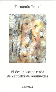 EL DESTINO SE HA REIDO DE ZEPPELIN DE GANIMEDES