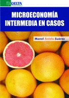 MICROECONOMÍA INTERMEDIA EN CASOS