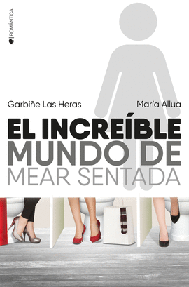 EL INCRE�BLE MUNDO DE MEAR SENTADA