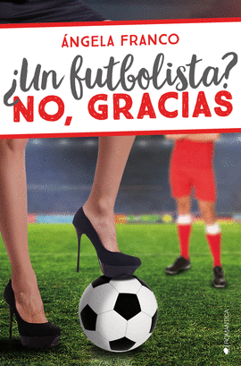 UN FUTBOLISTA? NO, GRACIAS