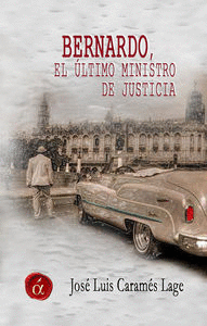 BERNARDO, EL LTIMO MINISTRO DE JUSTICIA