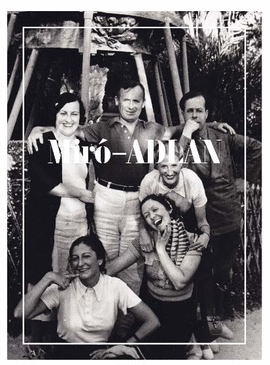 MIR�-ADLAN. UN ARCHIVO DE LA MODERNIDAD (1932-1936)