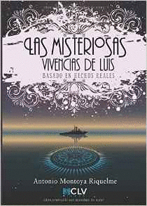 LAS MISTERIOSAS VIVENCIAS DE LUIS