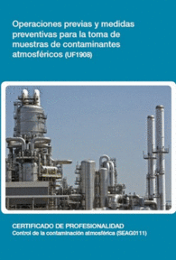 UF1908 - OPERACIONES PREVIAS Y MEDIDAS PREVENTIVAS PARA LA TOMA DE MUESTRAS DE CONTAMINANTES ATMOSF�RICOS