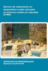 UF0688 - SERVICIO DE RESTAURACI�N EN ALOJAMIENTOS RURALES UBICADOS EN ENTORNOS RURALES Y/O NATURALES