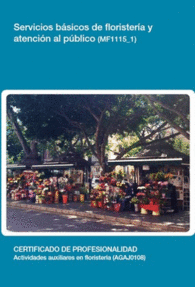 MF1115 1 - SERVICIOS B�SICOS DE FLORISTER�A Y ATENCI�N AL P�BLICO