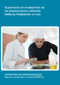 UF1360 - SUPERVISIN EN EL DESARROLLO DE LAS PREPARACIONES CULINARIAS HASTA SU FINALIZACIN