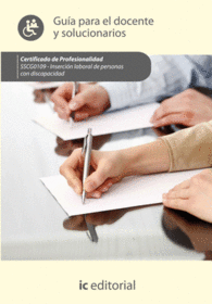 INSERCI�N LABORAL DE PERSONAS CON DISCAPACIDAD. SSCG0109 GU�A PARA EL DOCENTE Y SOLUCIONARIOS