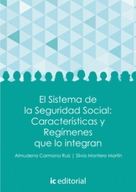 LA SEGURIDAD SOCIAL. V.1: EL SISTEMA DE LA SEGURIDAD SOCIAL: CARACTERSTICAS Y R