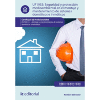 SEGURIDAD Y PROTECCIN MEDIOAMBIENTAL EN EL MONTAJE Y MANTENIMIENTO DE SISTEMAS DOMTICOS E INMTICOS UF1953