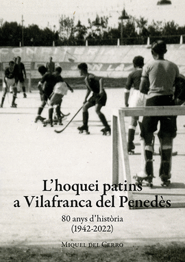 L'HOQUEI PATINS A VILAFRANCA DEL PENEDS