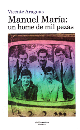 MANUEL MARIA: UN HOME DE MIL PEZAS