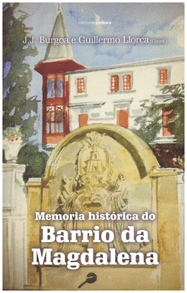 MEMORIA HISTRICA DO BARRIO DA MAGDALENA DE FERROL