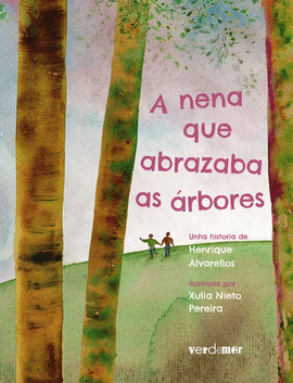 A NENA QUE ABRAZABA AS ARBORES