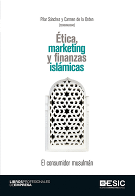 ETICA, MARKETING Y FINANZAS ISLAMICAS:CONSUMIDOR MUSULMAN