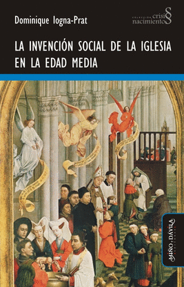 LA INVENCI�N SOCIAL DE LA IGLESIA EN LA EDAD MEDIA