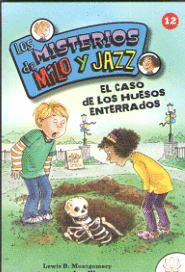 LOS MISTERIOS DE MILO Y JAZZ. 12 EL CASO DE LOS HUESOS ENTERRADOS