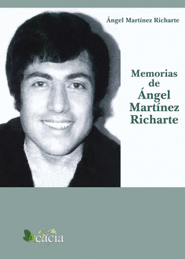 MEMORIAS DE NGEL MARTNEZ RICHARTE