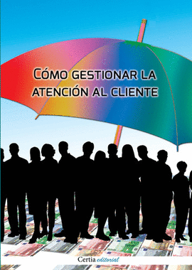 C�MO GESTIONAR LA ATENCI�N AL CLIENTE