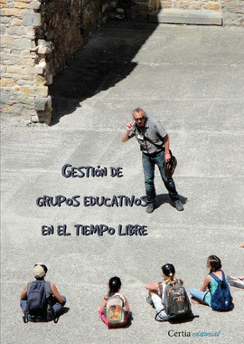 GESTI�N DE GRUPOS EDUCATIVOS EN EL TIEMPO LIBRE