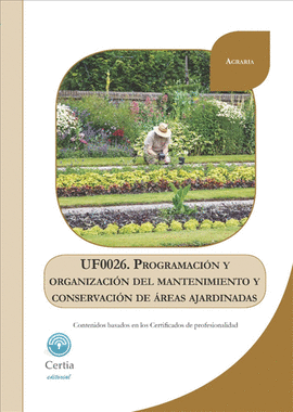 UF0026. PROGRAMACIN Y ORGANIZACIN DEL MANTENIMIENTO Y CONSERVACIN DE REAS AJ