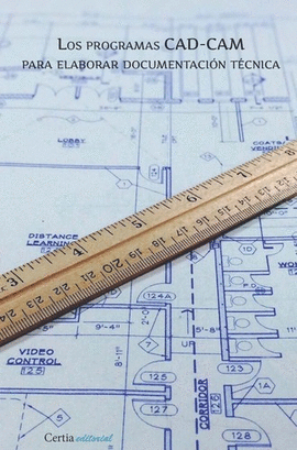 LOS PROGRAMAS CAD-CAM PARA ELABORAR DOCUMENTACIN TCNI