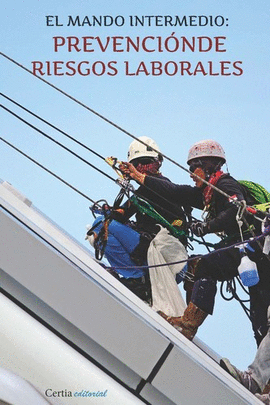EL MANDO INTERMEDIO EN LA PREVENCI�N DE RIESGOS