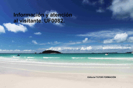 INFORMACI�N Y ATENCI�N AL VISITANTE. UF0082