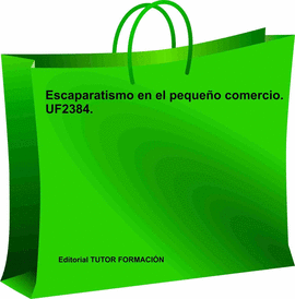 ESCAPARATISMO EN EL PEQUEO COMERCIO. UF2384