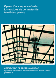 UF1868 - OPERACIN Y SUPERVISIN DE LOS EQUIPOS DE CONMUTACIN TELEFNICA