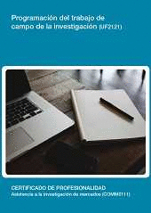 UF2121 - PROGRAMACI�N DEL TRABAJO DE CAMPO DE LA INVESTIGACI�N