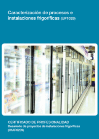 UF1026 - CARACTERIZACI�N DE PROCESOS E INSTALACIONES FRIGOR�FICAS