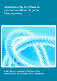 UF2240 - MANTENIMIENTO CORRECTIVO DE ELECTRODOMSTICOS DE GAMA BLANCA