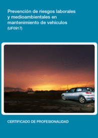 UF0917 - PREVENCI�N DE RIESGOS LABORALES Y MEDIOAMBIENTALES EN MANTENIMIENTO DE VEH�CULOS