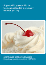 UF1740 - SUPERVISI�N Y EJECUCI�N DE T�CNICAS APLICADAS A CREMAS Y RELLENOS