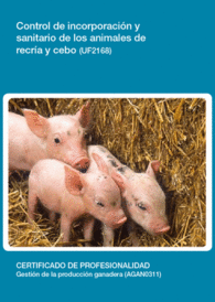 UF2168 - CONTROL DE INCORPORACIN Y SANITARIO DE LOS ANIMALES DE RECRA Y CEBO