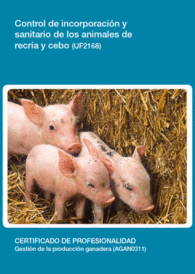 UF2168 - CONTROL DE INCORPORACI�N Y SANITARIO DE LOS ANIMALES DE RECR�A Y CEBO