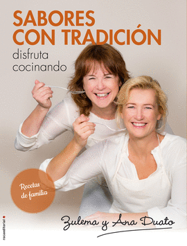 SABORES CON TRADICION (DISFRUTA COCINANDO)