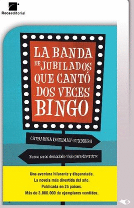 LA BANDA DE JUBILADOS QUE CANT� DOS VECES BINGO (E-BOOK)