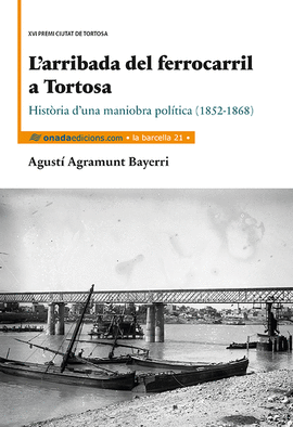 L�ARRIBADA DEL FERROCARRIL A TORTOSA