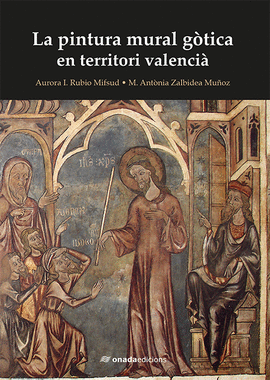 LA PINTURA MURAL G�TICA EN TERRITORI VALENCI�