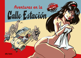 AVENTURAS EN LA CALLE ESTACI�N